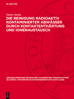 cover image of Die Reinigung radioaktiv kontaminierter Abwässer durch Kontaktenthärtung und Ionenaustausch
